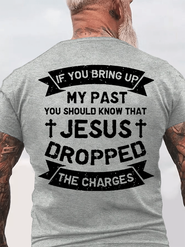 Jesus Dropped The Charges Cross Christian Cotton T-Shirt