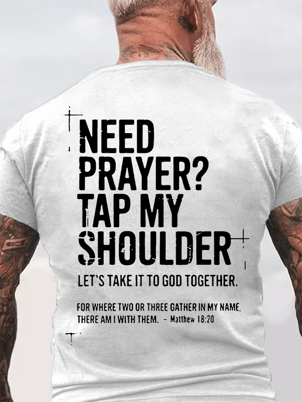 Need Prayer Tap My Shoulder  Jesus God Christian Cotton T-Shirt