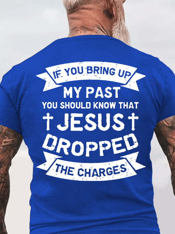 Jesus Dropped The Charges Cross Christian Cotton T-Shirt