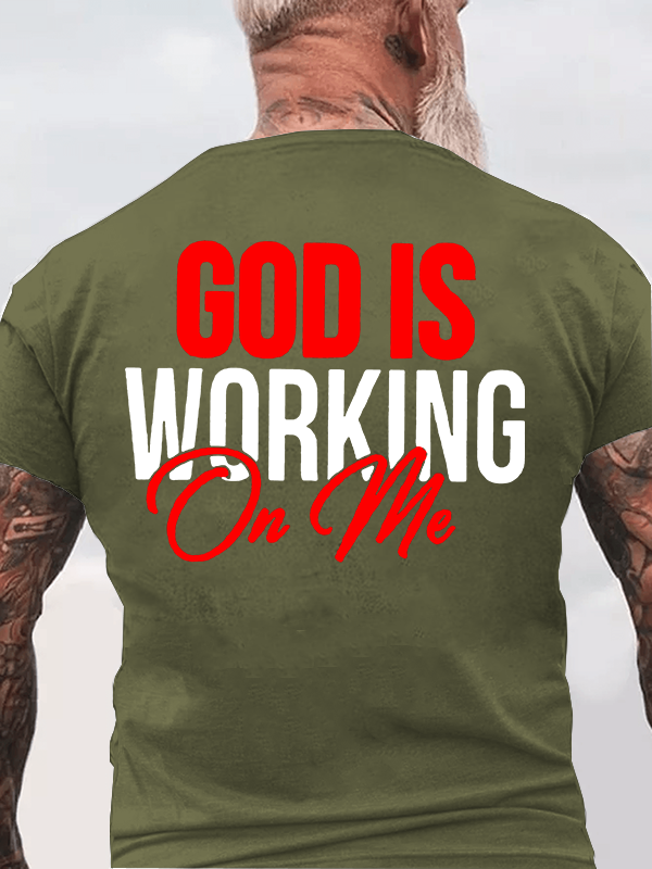 God Is Working On Me  Jesus God Christian Cotton T-Shirt