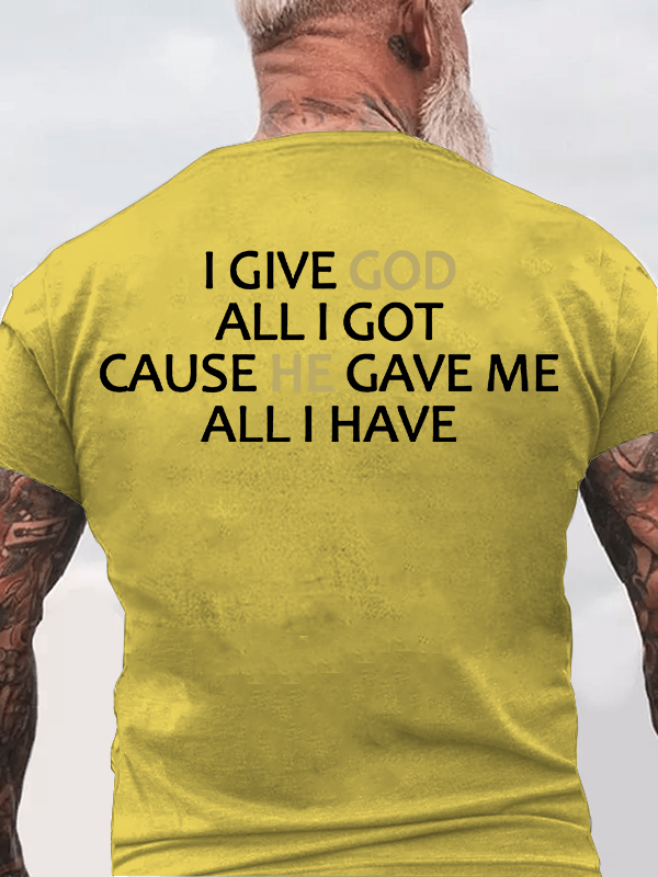 I Give God All I Got Jesus God Christian Cotton T-Shirt