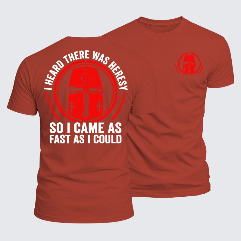 Luxe Mercerized Cotton Tee - I Heard There Was Heresy... So I Came As Fast As I Could Crusader Joke