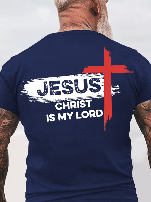 Jesus Christ Is My Lord Jesus God Christian Cotton T-Shirt