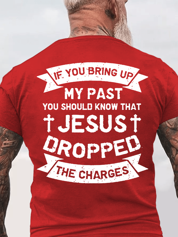 Jesus Dropped The Charges Cross Christian Cotton T-Shirt