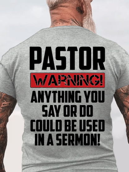 Pastor Warning Anything You Say Or Do Could Be Used In A Sermon Jesus God Christian Cotton T-Shirt