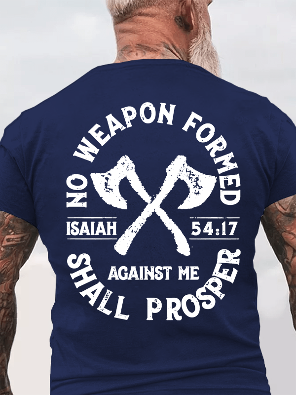 No Weapon Formed Shall Prosper - Isaiah 54:17  Jesus God Christian Cotton T-Shirt