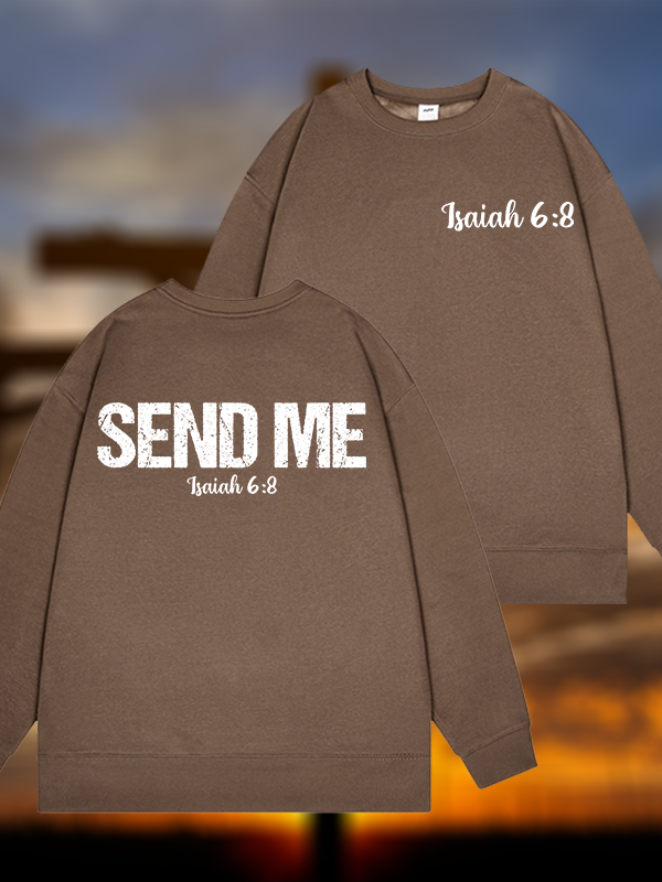 Isaiah 6:8 - SEND ME Jesus God Christian Sweatshirt