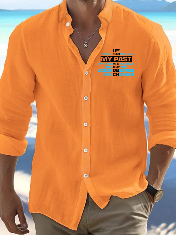 If You Bring Up My Past You Should Know That Jesus Dropped the Charges Christian Resort Casual Shirt