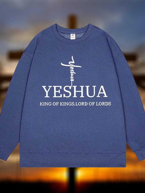 Yeshua King Of Kings Lord Of Lords Jesus God Christian Sweatshirt
