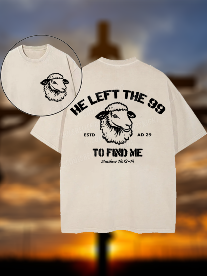 He left the 99 to Find Me  Christian Washed T-Shirt