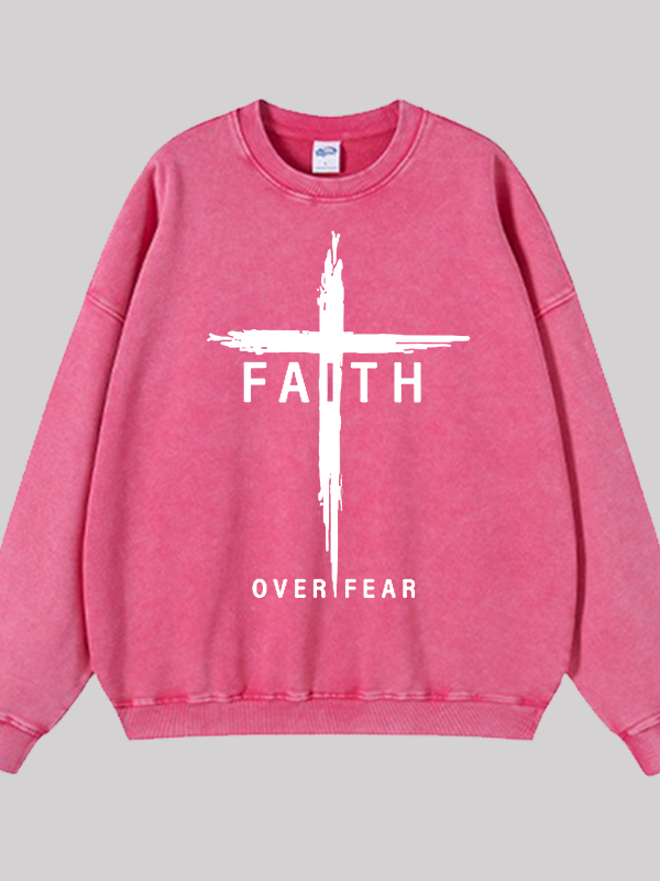 Faith Over Fear Cross Jesus God Christian Washed Sweatshirt