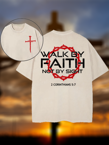 Walk By Faith Not By Sight 2 Corinthians 5:7 Cross Christian Washed T-Shirt
