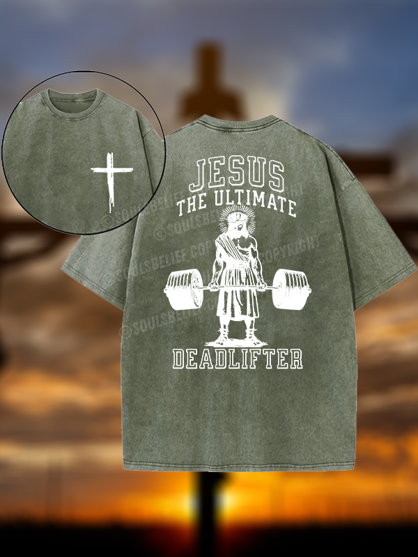 Jesus The Ultimate Deadlifter Christian Washed T-Shirt