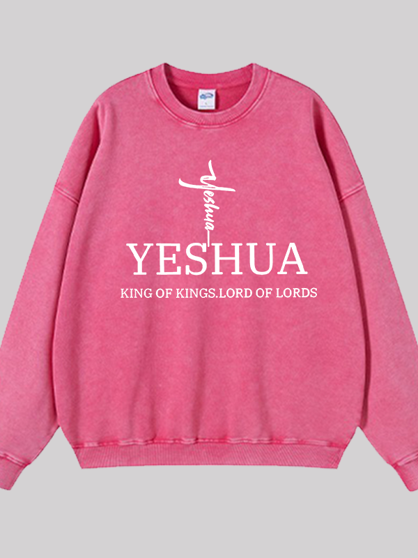 Yeshua King Of Kings Lord Of Lords Jesus God Christian Washed Sweatshirt