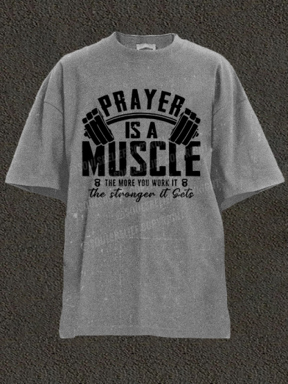 Prayer Is A Muscle Cross Christian Washed T-Shirt