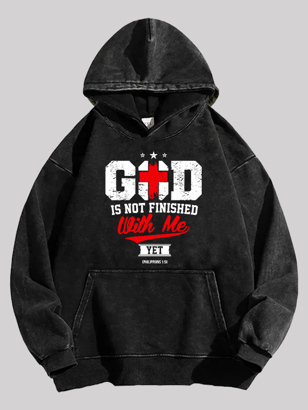 God Is Not Finished With Me Washed Hoodie