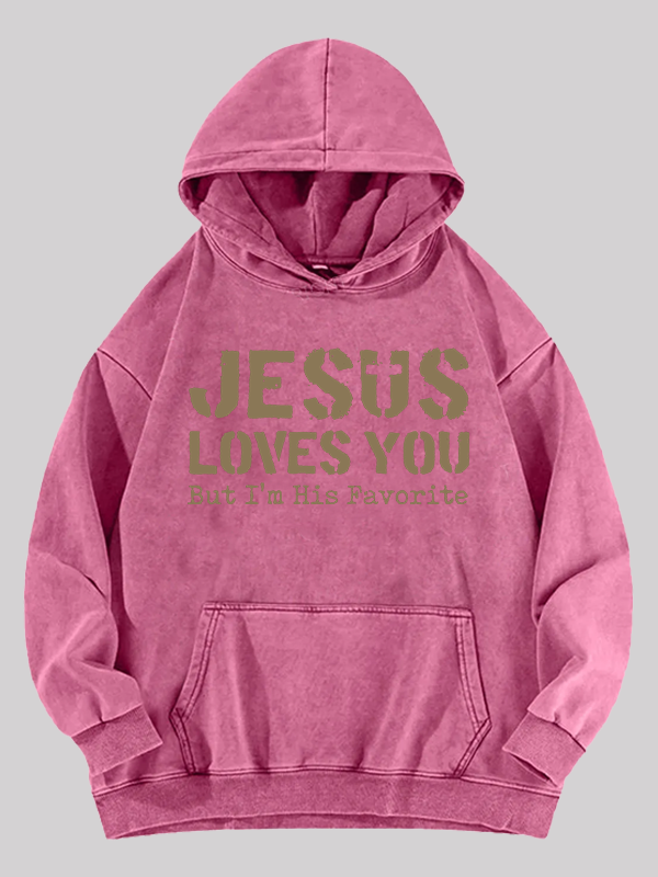 Jesus Loves You, But I'm His Favorite Jesus God Christian Washed Hoodie