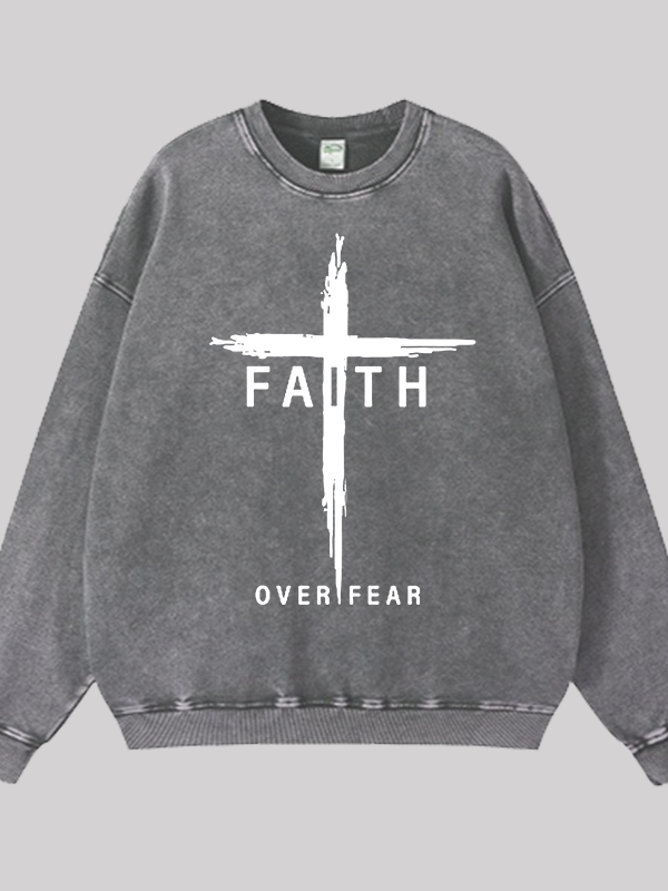 Faith Over Fear Cross Jesus God Christian Washed Sweatshirt
