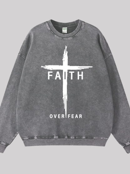 Faith Over Fear Cross Jesus God Christian Washed Sweatshirt