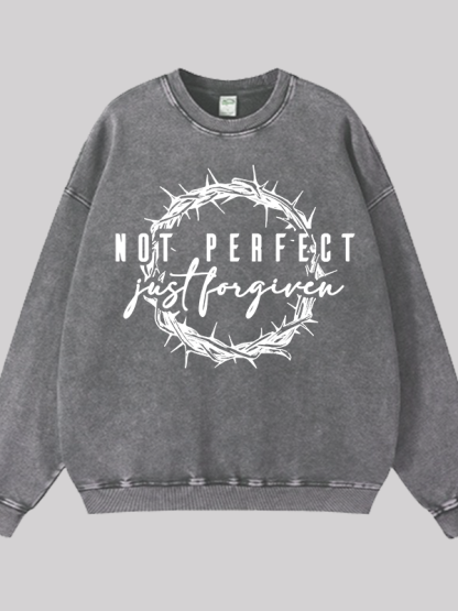 Not Perfect Just Forgiven Religious Jesus God Christian Washed Sweatshirt