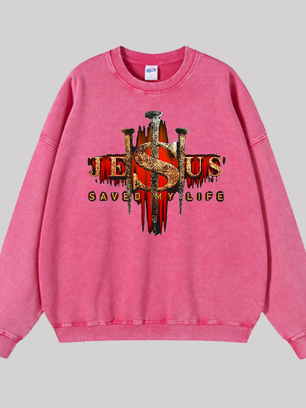 Jesus Saved My Life Jesus God Christian Washed Sweatshirt