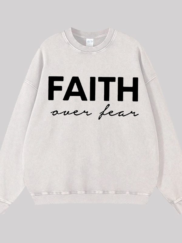 Faith over Fear Jesus God Christian Washed Sweatshirt