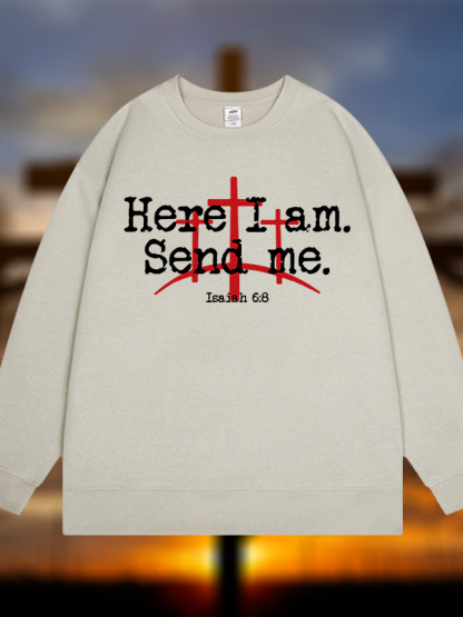 Here I Am Send Me - Bible Verse Isaiah 6:8 Jesus God Christian Sweatshirt