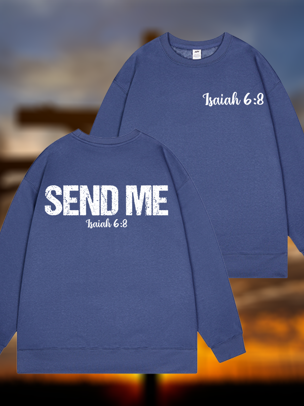 Isaiah 6:8 - SEND ME Jesus God Christian Sweatshirt