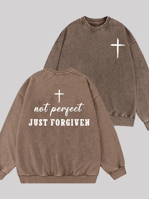 Not Perfect Just Forgiven Jesus God Christian Washed Sweatshirt