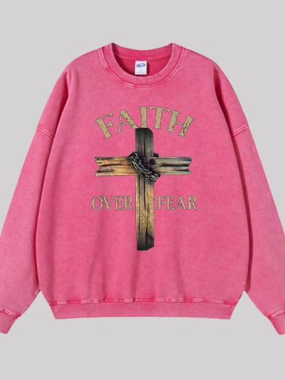 Cross Faith Over Fear Jesus God Christian Washed Sweatshirt