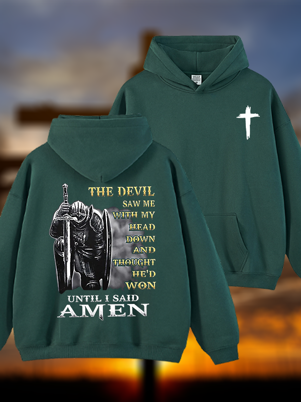 The Devil Saw Me with My Head Down and Thought He'd Won Until I Said Amen Jesus God Christian Plush Fleece-Lined Hoodie