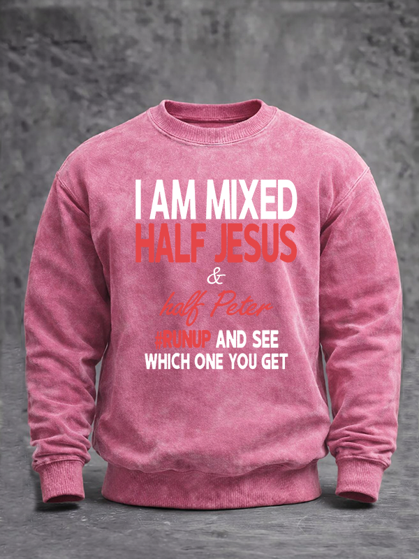 I Am Mixed Half Jesus & Half Peter Jesus God Christian Washed Sweatshirt
