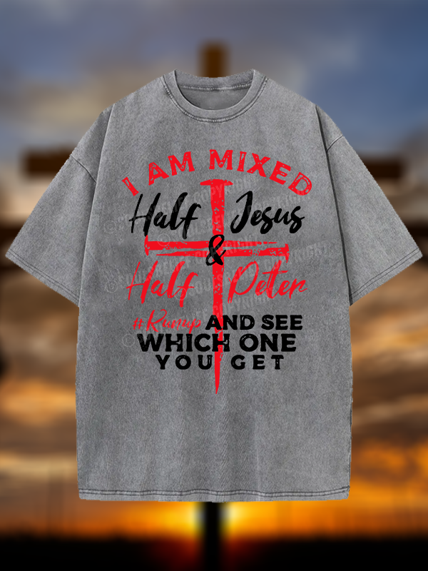 I Am Mixed Half Jesus & Half Peter Christian Washed T-Shirt