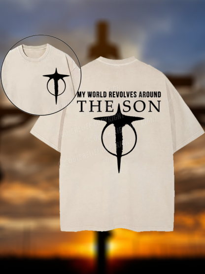 World Revolves Around Son of God Jesus God Christian Washed T-Shirt
