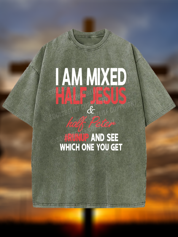 I Am Mixed Half Jesus & Half Peter Jesus God Christian Washed T-Shirt