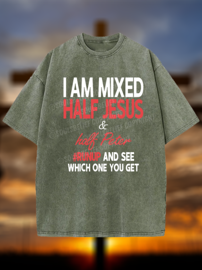 I Am Mixed Half Jesus & Half Peter Jesus God Christian Washed T-Shirt