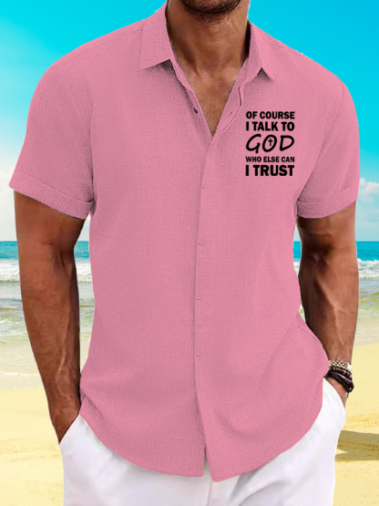 Of Course I Talk To God Who Else Can I Trust Jesus God  Christian Short Sleeve Shirt