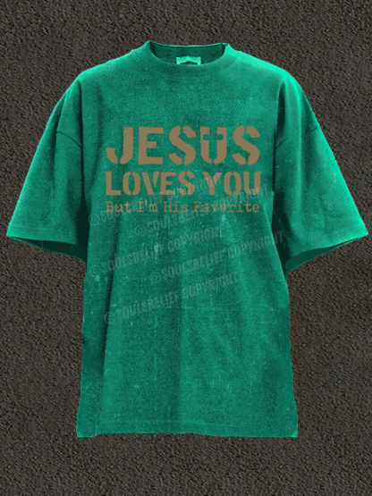 Jesus Loves You, But I'm His Favorite Christian Washed T-Shirt