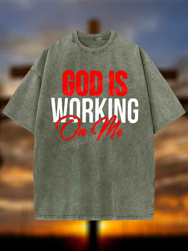 God Is Working On Me Christian Washed T-Shirt