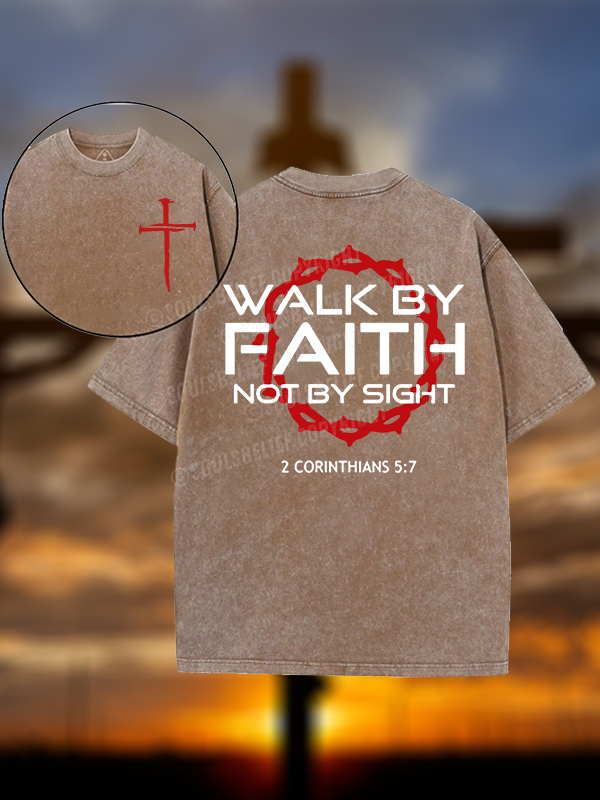 Walk By Faith Not By Sight 2 Corinthians 5:7 Cross Christian Washed T-Shirt