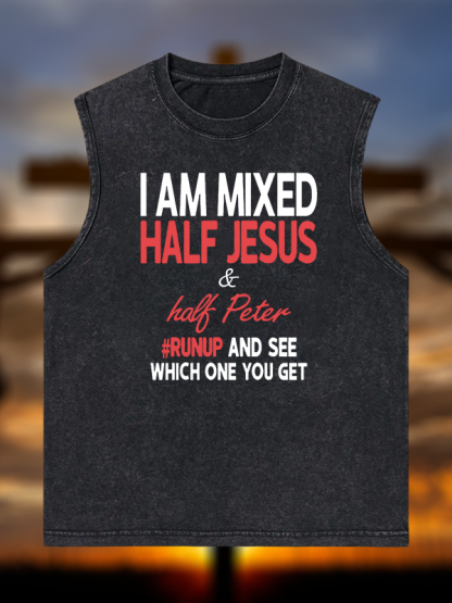 I Am Mixed Half Jesus & Half Peter Jesus God Christian Washed Tank