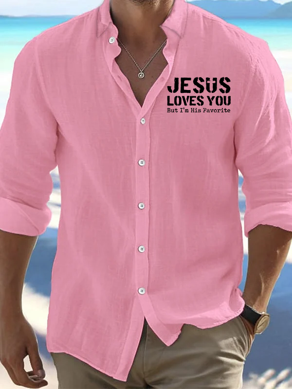Jesus Loves You, But I'm His Favorite  Christian Resort Casual Shirt