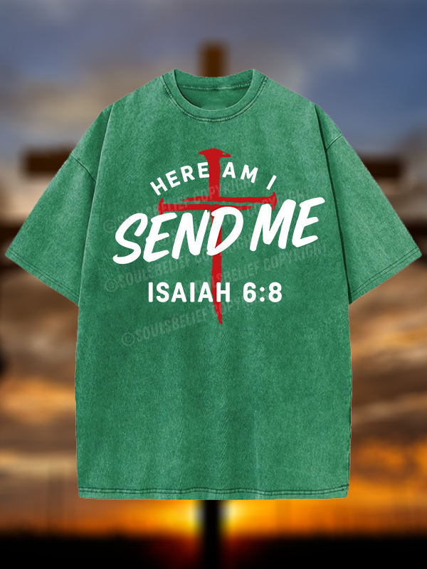 Here Am I Send Me  Jesus God Christian Washed T-Shirt