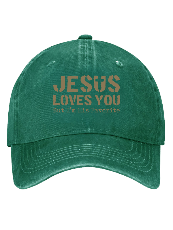 Jesus Loves You, But I'm His Favorite Christian Hat