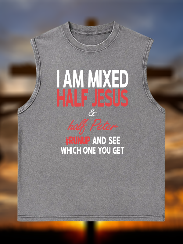 I Am Mixed Half Jesus & Half Peter Jesus God Christian Washed Tank