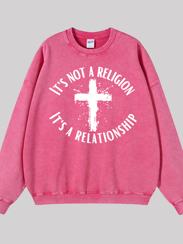 It's Not A Religion It's A Relationship Jesus God Christian Washed Sweatshirt