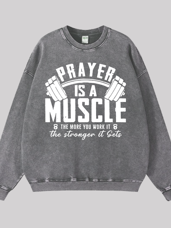 Prayer Is A Muscle Cross Jesus God Christian Washed Sweatshirt