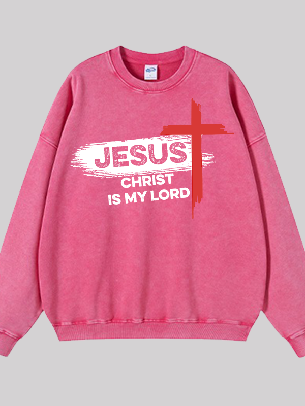 Jesus Christ Is My Lord Cross Jesus God Christian Washed Sweatshirt
