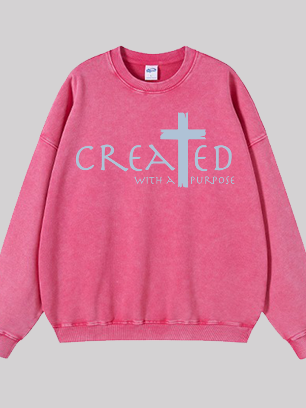 Created with a Purpose Jesus God Christian Washed Sweatshirt