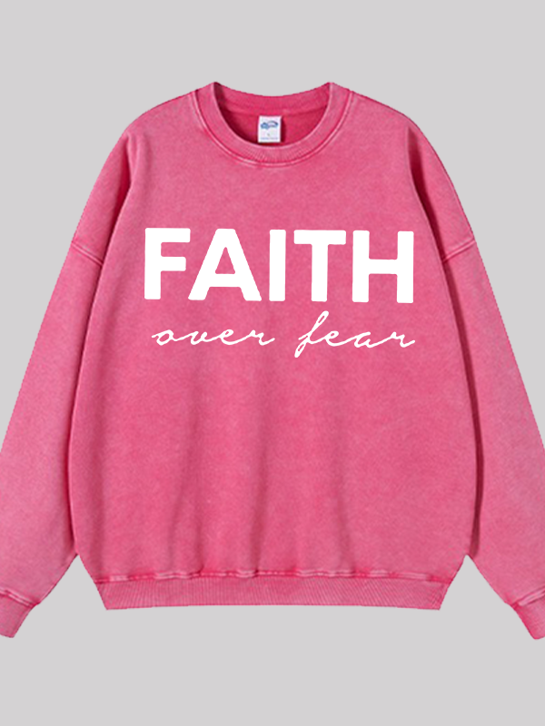 Faith over Fear Jesus God Christian Washed Sweatshirt